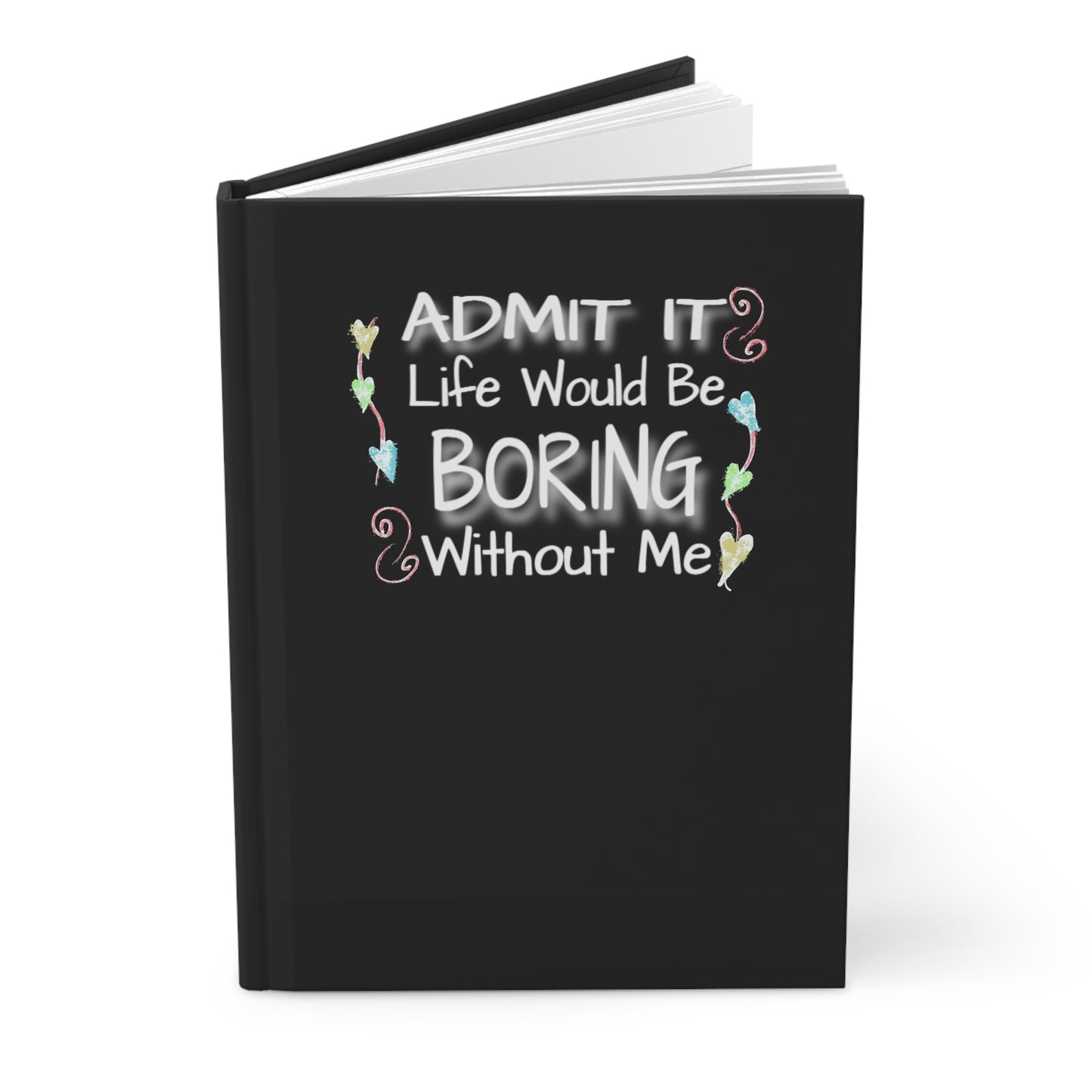 Admit It -  Hardcover Journal — Notebook