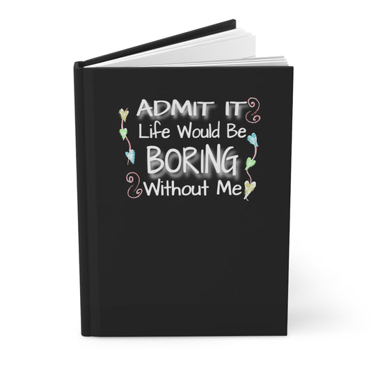 Admit It -  Hardcover Journal — Notebook
