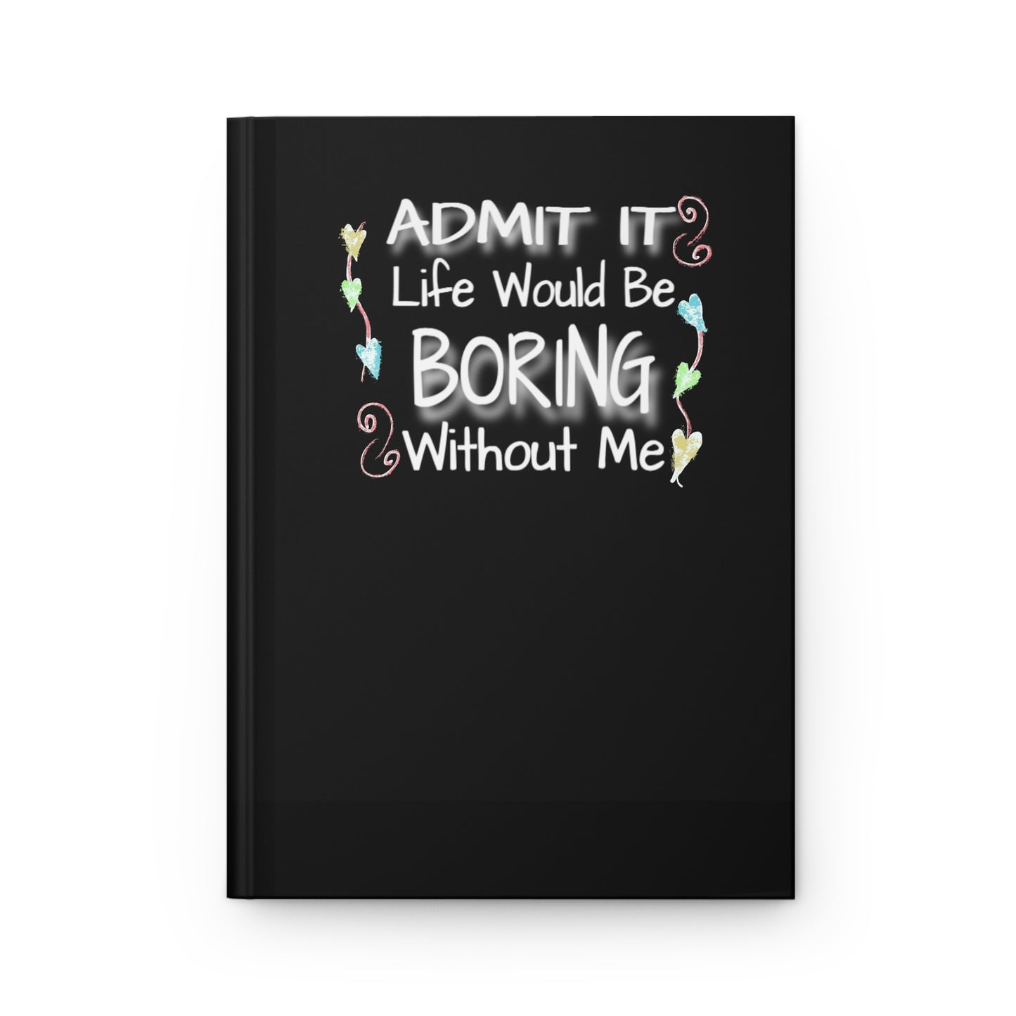Admit It -  Hardcover Journal — Notebook